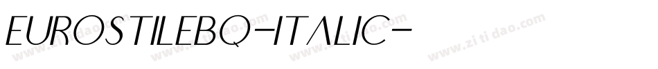 EurostileBQ-Italic字体转换 EurostileBQ-Italic字体转换