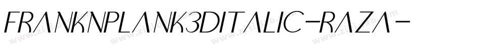 FrankNPlank3DItalic-RaZA字体转换