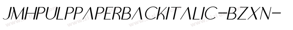 JmhpulppaperbackItalic-Bzxn字体转换