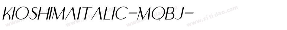 KioshimaItalic-MqBJ字体转换 KioshimaItalic-MqBJ字体转换