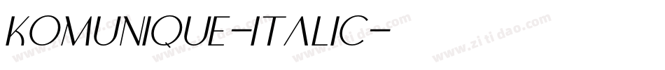 Komunique-Italic字体转换 Komunique-Italic字体转换