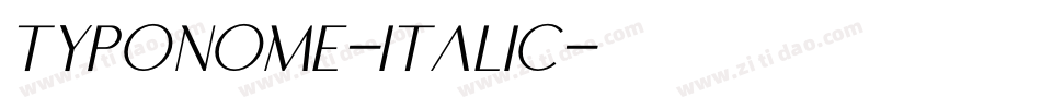 TYPONOME-Italic字体转换 TYPONOME-Italic字体转换