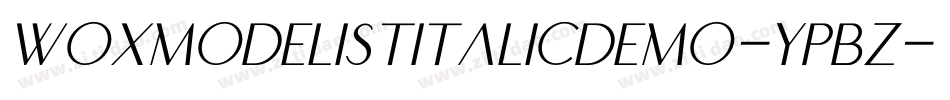 WoxmodelistItalicDemo-yPBZ字体转换