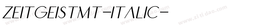 ZeitgeistMT-Italic字体转换 ZeitgeistMT-Italic字体转换