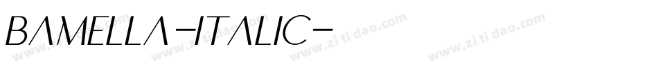 Bamella-Italic字体转换 Bamella-Italic字体转换