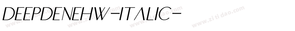 DeepdeneHW-Italic字体转换 DeepdeneHW-Italic字体转换