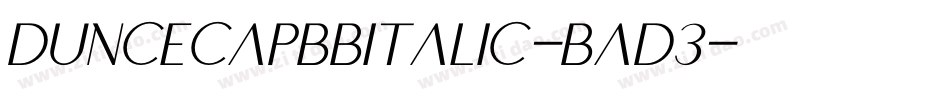 DuncecapbbItalic-Bad3字体转换
