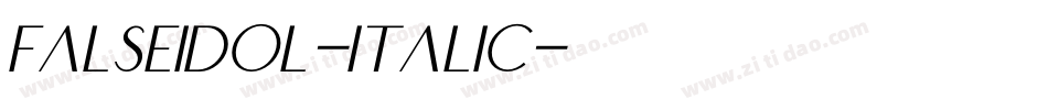 Falseidol-Italic字体转换 Falseidol-Italic字体转换