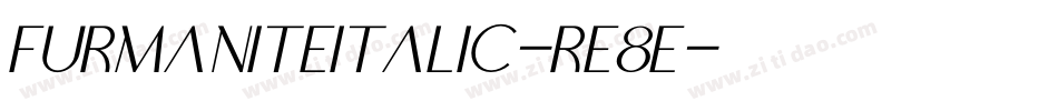 FurmaniteItalic-Re8e字体转换 FurmaniteItalic-Re8e字体转换