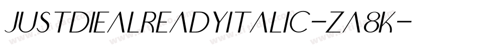 JustdiealreadyItalic-Za8K字体转换