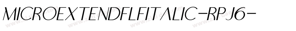 MicroextendflfItalic-RpJ6字体转换 MicroextendflfItalic-RpJ6字体转换