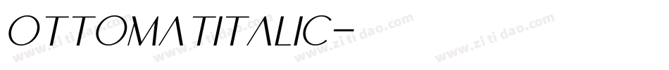 OttomatItalic字体转换 OttomatItalic字体转换
