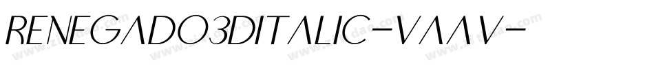 Renegado3DItalic-VaAV字体转换 Renegado3DItalic-VaAV字体转换