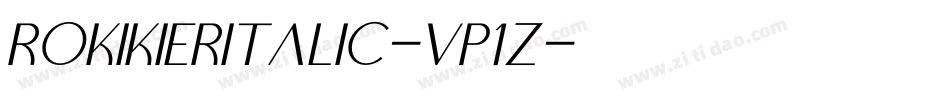 RokikierItalic-Vp1z字体转换 RokikierItalic-Vp1z字体转换