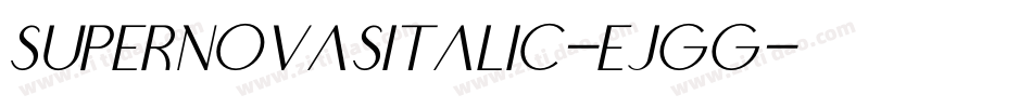 SupernovasItalic-Ejgg字体转换 SupernovasItalic-Ejgg字体转换