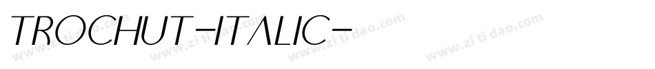 Trochut-Italic字体转换