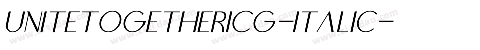 UniteTogetherICG-Italic字体转换