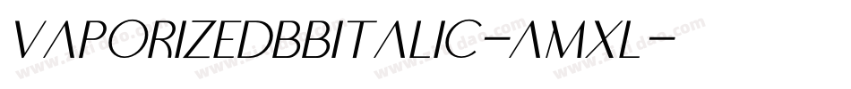 VaporizedbbItalic-AmxL字体转换