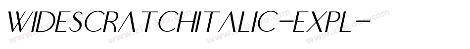 WidescratchItalic-Expl字体转换 WidescratchItalic-Expl字体转换