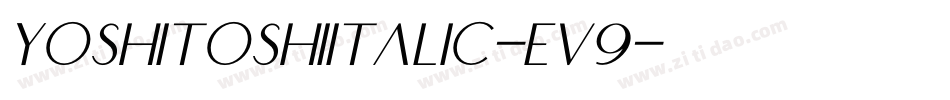 YoshitoshiItalic-Ev9字体转换 YoshitoshiItalic-Ev9字体转换