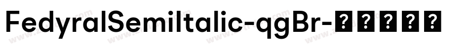 FedyralSemiItalic-qgBr字体转换