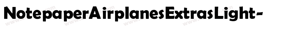 NotepaperAirplanesExtrasLight-Mw9n字体转换