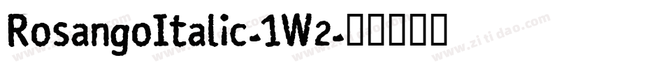 RosangoItalic-1W2字体转换