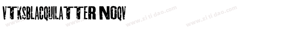 VtksBlacquiLatter-nOqV字体转换