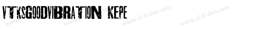 VtksGoodVibration2-KEPe字体转换