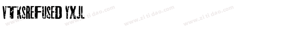 VtksRefused-YXJL字体转换