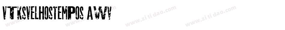 VtksVelhosTempos-Awv7字体转换