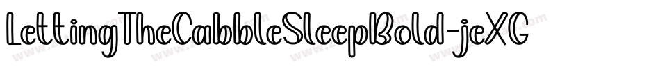 LettingTheCabbleSleepBold-jeXG字体转换