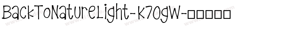 BackToNatureLight-K70gW字体转换