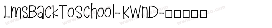 LmsBackToSchool-KWnD字体转换