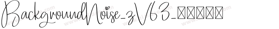 BackgroundNoise-zV63字体转换
