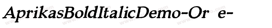 AprikasBoldItalicDemo-Or2e字体转换