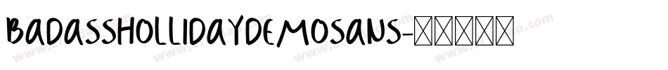 BadassHollidayDemoSans字体转换