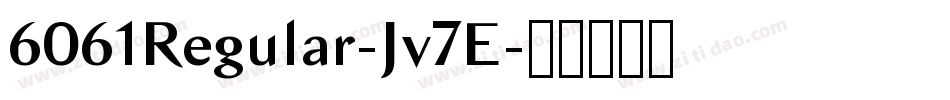 6061Regular-Jv7E字体转换 6061Regular-Jv7E字体转换
