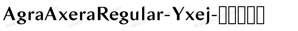 AgraAxeraRegular-Yxej字体转换