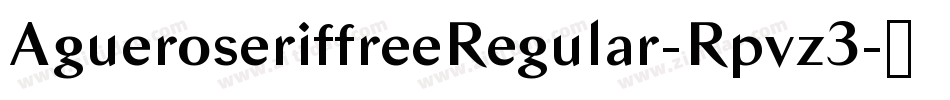 AgueroseriffreeRegular-Rpvz3字体转换 AgueroseriffreeRegular-Rpvz3字体转换