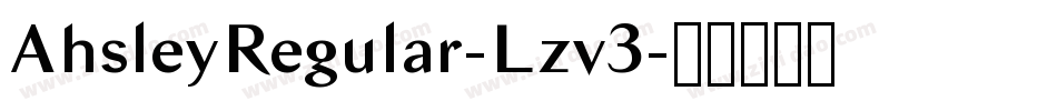 AhsleyRegular-Lzv3字体转换