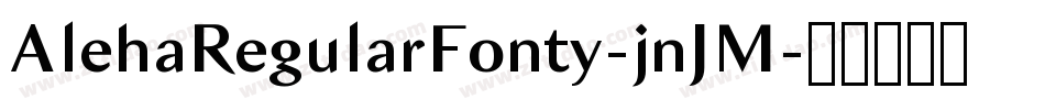 AlehaRegularFonty-jnJM字体转换