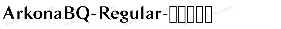 ArkonaBQ-Regular字体转换
