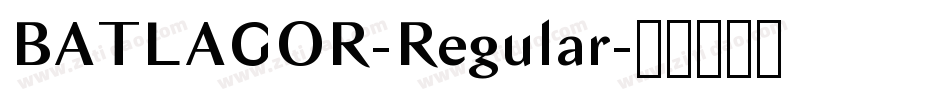 BATLAGOR-Regular字体转换