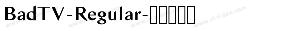 BadTV-Regular字体转换