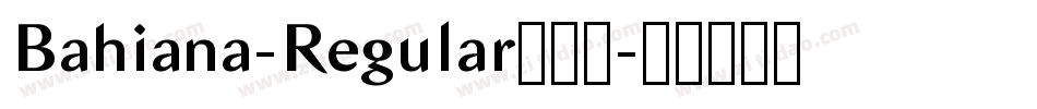 Bahiana-Regular转换器字体转换