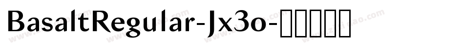 BasaltRegular-Jx3o字体转换 BasaltRegular-Jx3o字体转换
