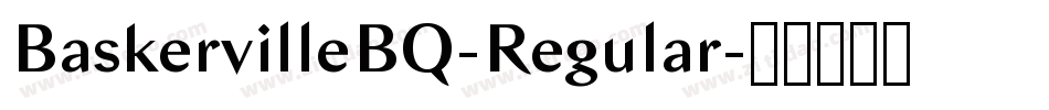 BaskervilleBQ-Regular字体转换