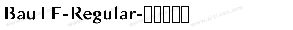 BauTF-Regular字体转换 BauTF-Regular字体转换