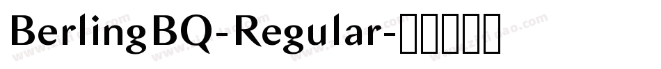BerlingBQ-Regular字体转换 BerlingBQ-Regular字体转换